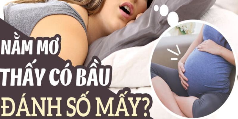 Bật mí về những lô đề khi nằm mơ thấy có bầu